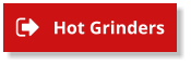 Hot Grinders Hot Grinders
