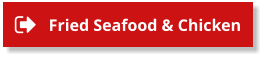 Fried Seafood & Chicken Fried Seafood & Chicken