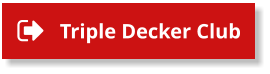 Triple Decker Club Triple Decker Club