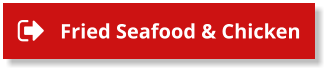 Fried Seafood & Chicken Fried Seafood & Chicken