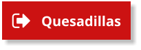 Quesadillas Quesadillas