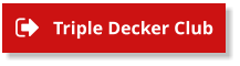 Triple Decker Club Triple Decker Club