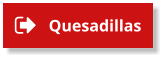Quesadillas Quesadillas