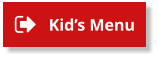 Kid’s Menu Kid’s Menu