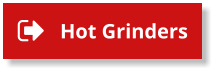 Hot Grinders Hot Grinders