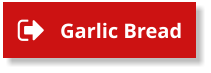 Garlic Bread Garlic Bread