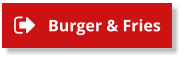 Burger & Fries Burger & Fries